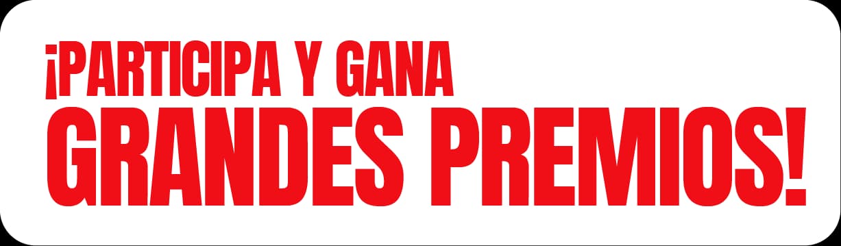 ¡Participa y gana grandes premios!